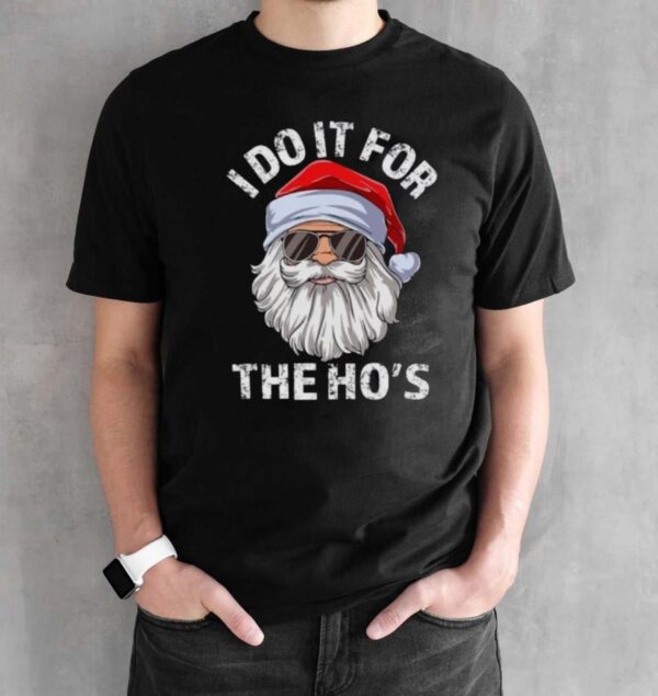 I Do It For The Ho's Sweatshirt, Rude Christmas Shirt - Black Unisex T-Shirt