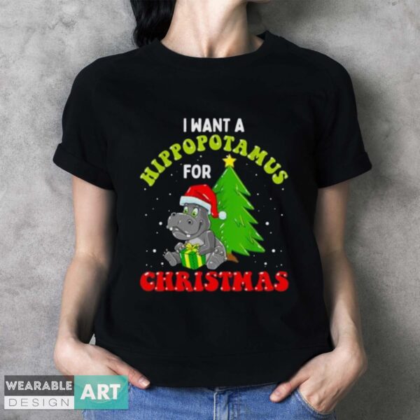 I Want A Hippopotamus For Christmas Xmas Hippo for Kid Women T-Shirt - Ladies T-Shirt