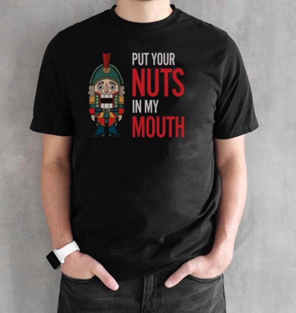 Inappropriate Christmas Sweatshirt, Put Your Nuts In My Mouth Sweater - Black Unisex T-Shirt