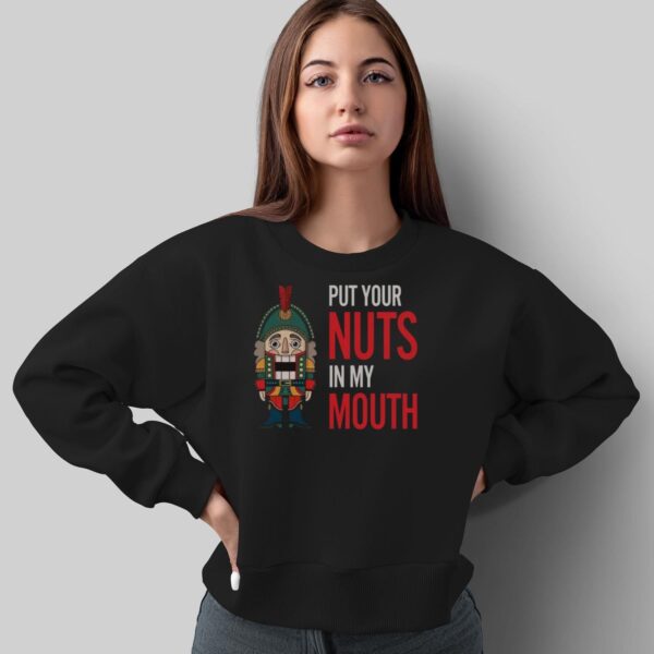 Inappropriate Christmas Sweatshirt, Put Your Nuts In My Mouth Sweater - Sweatshirt