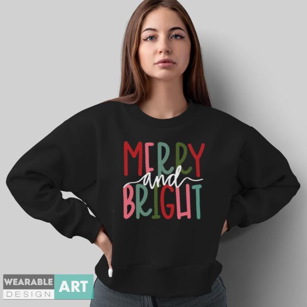 Merry and Bright Christmas Shirt, Christmas Party Shirt - Sweatshirt