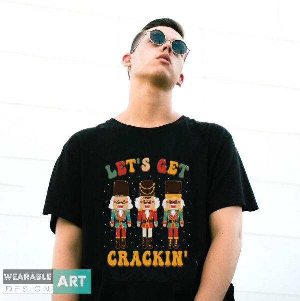 Nutcracker Shirt, Lets Get Crackin T-shirt, Retro Nutcracker Shirt - G500 Gildan T-Shirt