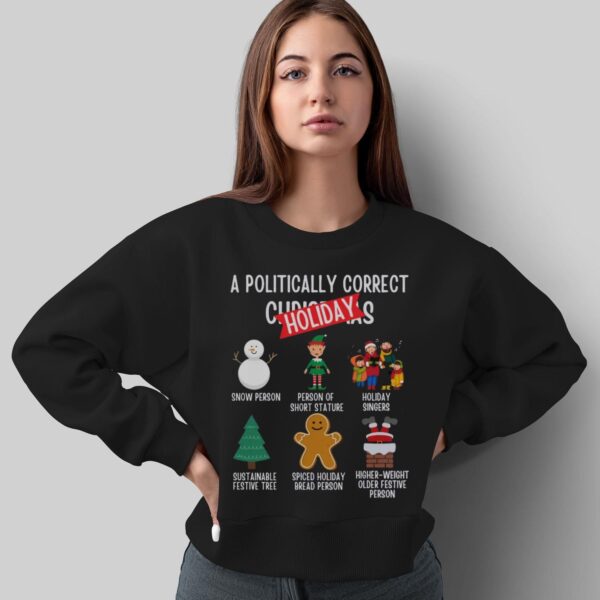 Politically Correct Christmas shirt, Funny Christmas party shirt - Sweatshirt