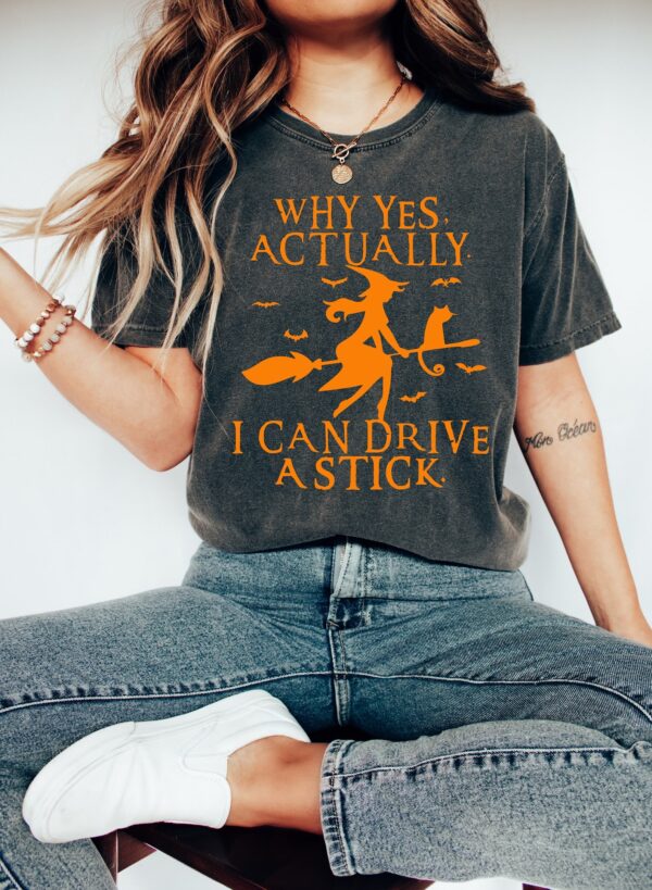 Yes I Can Drive A Stick Shirt, Halloween Women Shirt, Funny Halloween Shirt Product Photo 2