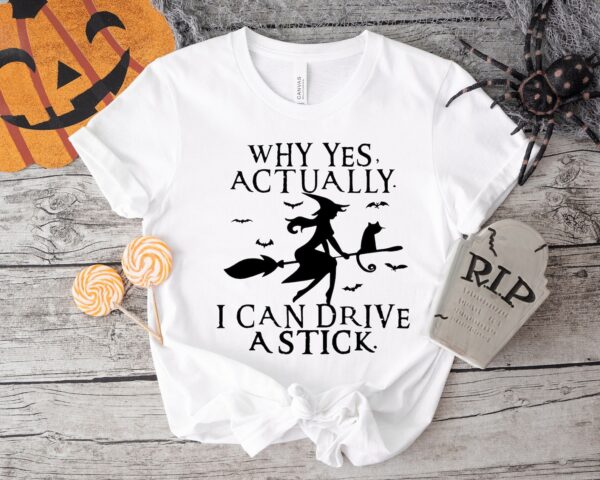 Yes I Can Drive A Stick Shirt, Halloween Women Shirt, Funny Halloween Shirt Product Photo 1